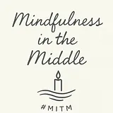Mindfulness in the Middle