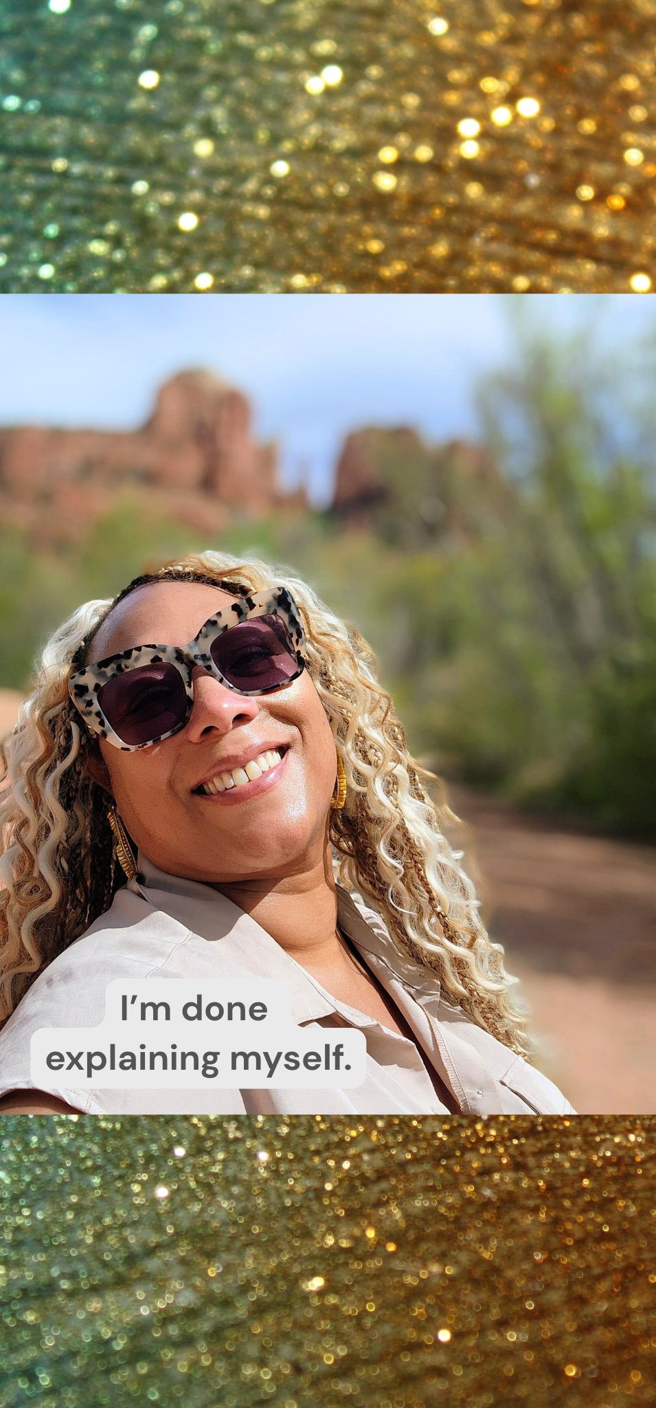 Katoya Palmer smiling in sunglasses among red rocks, with the words I'm done explaining myself