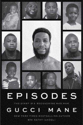 The cover of Episodes: The Diary of a Recovering Mad Man by Gucci Mane